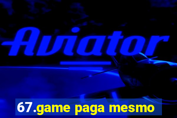 67.game paga mesmo